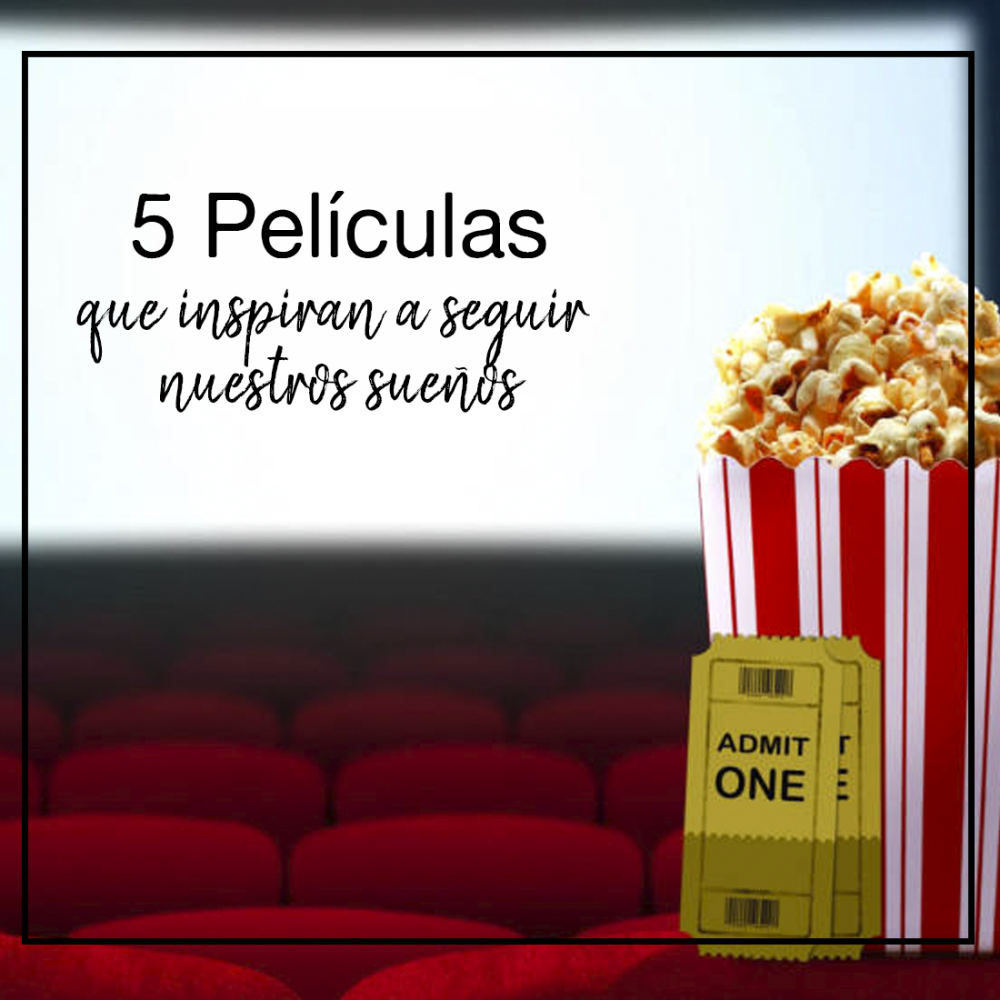 5 Películas que Te Inspirarán a Perseguir tus Sueños