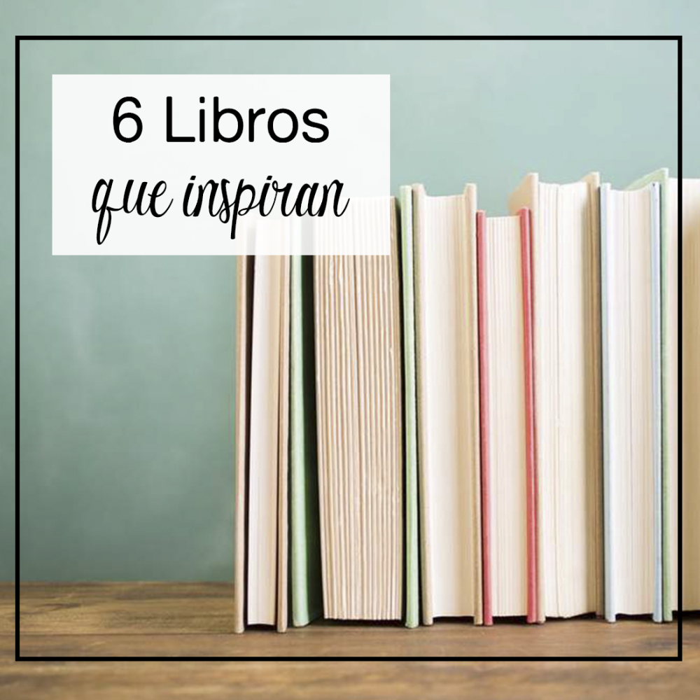 Descubre 6 Libros que Despertarán tu Inspiración