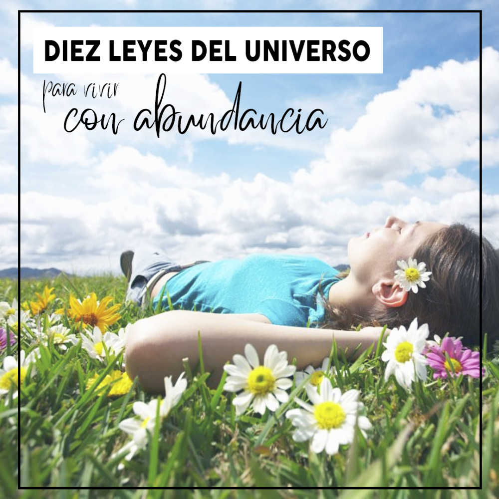 Las 10 Leyes Universales para Crear una Vida de Abundancia