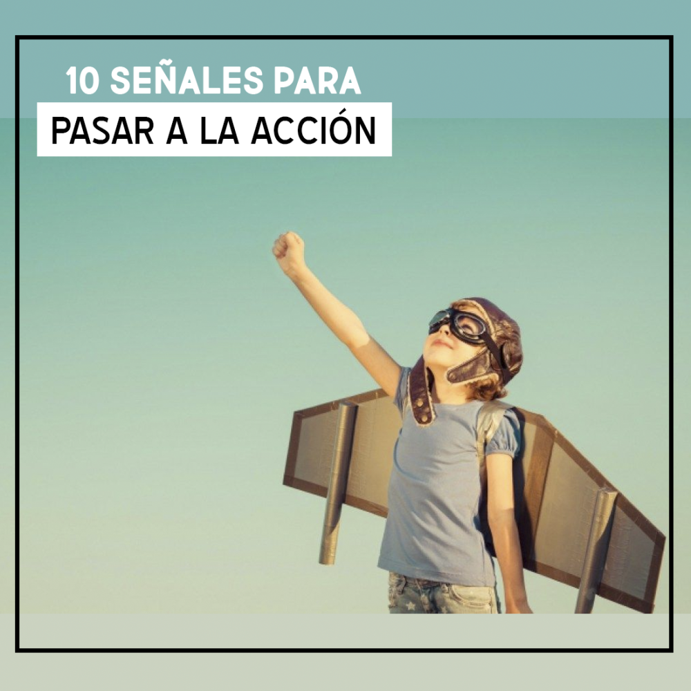 10 Señales que Indican que es Hora de Pasar a la Acción