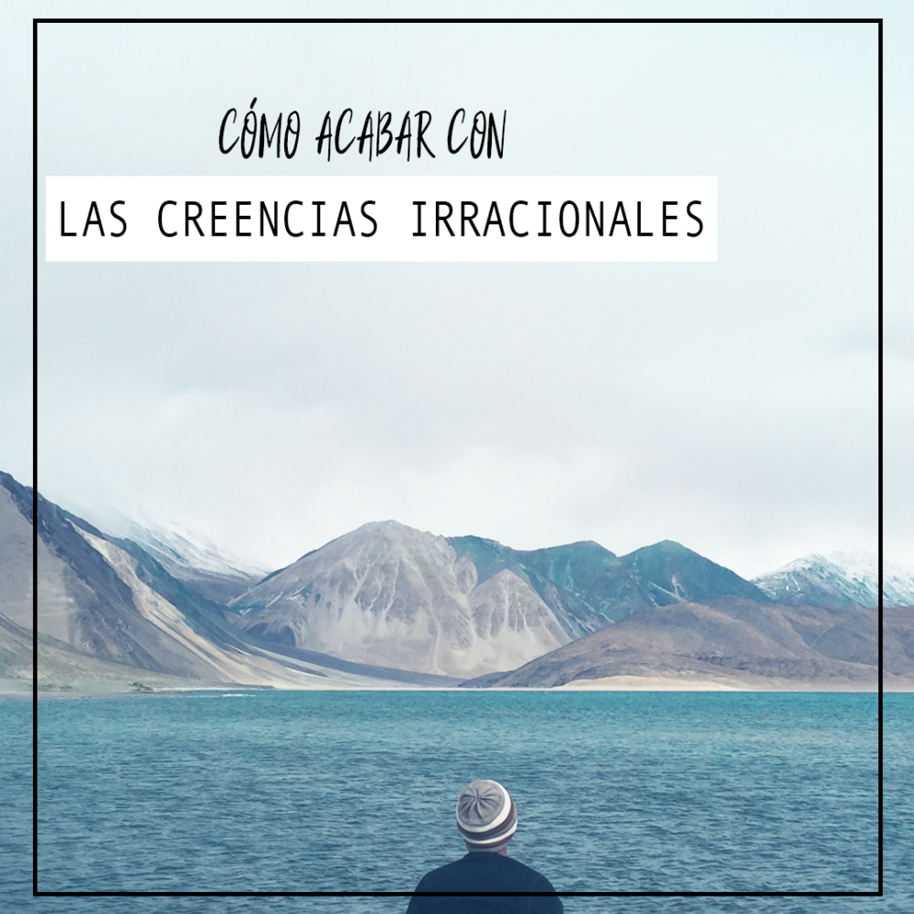 Libérate de las Creencias Irracionales: Guía para Recuperar tu Poder Mental