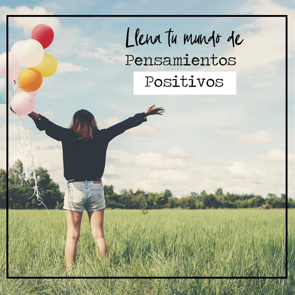 Transforma tu Vida con el Poder de los Pensamientos Positivos