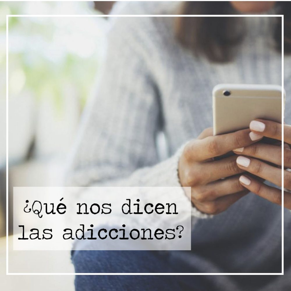 Lo que las Adicciones Nos Revelan sobre nuestro mundo interior