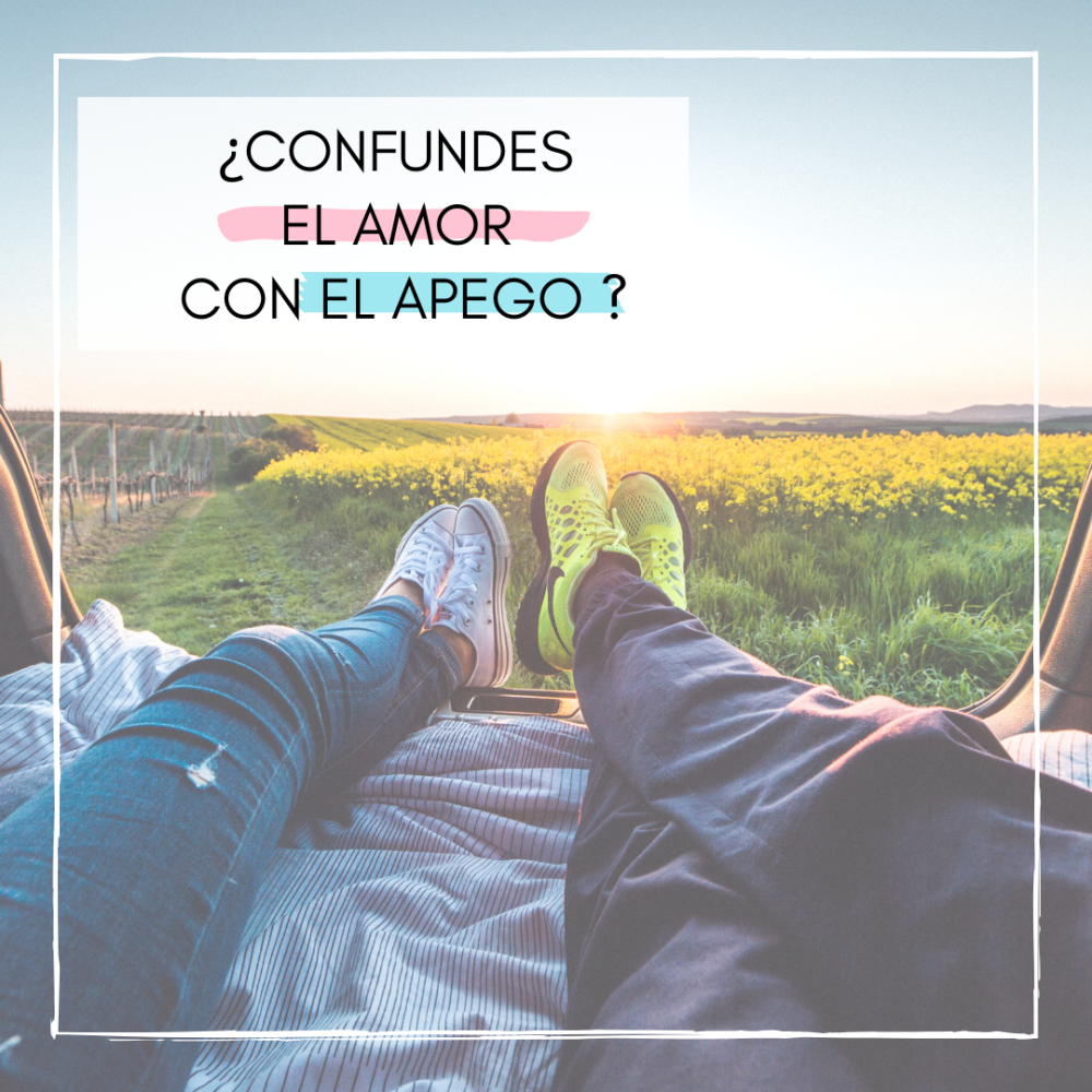 ¿Estás viviendo Amor verdadero o simplemente apego?