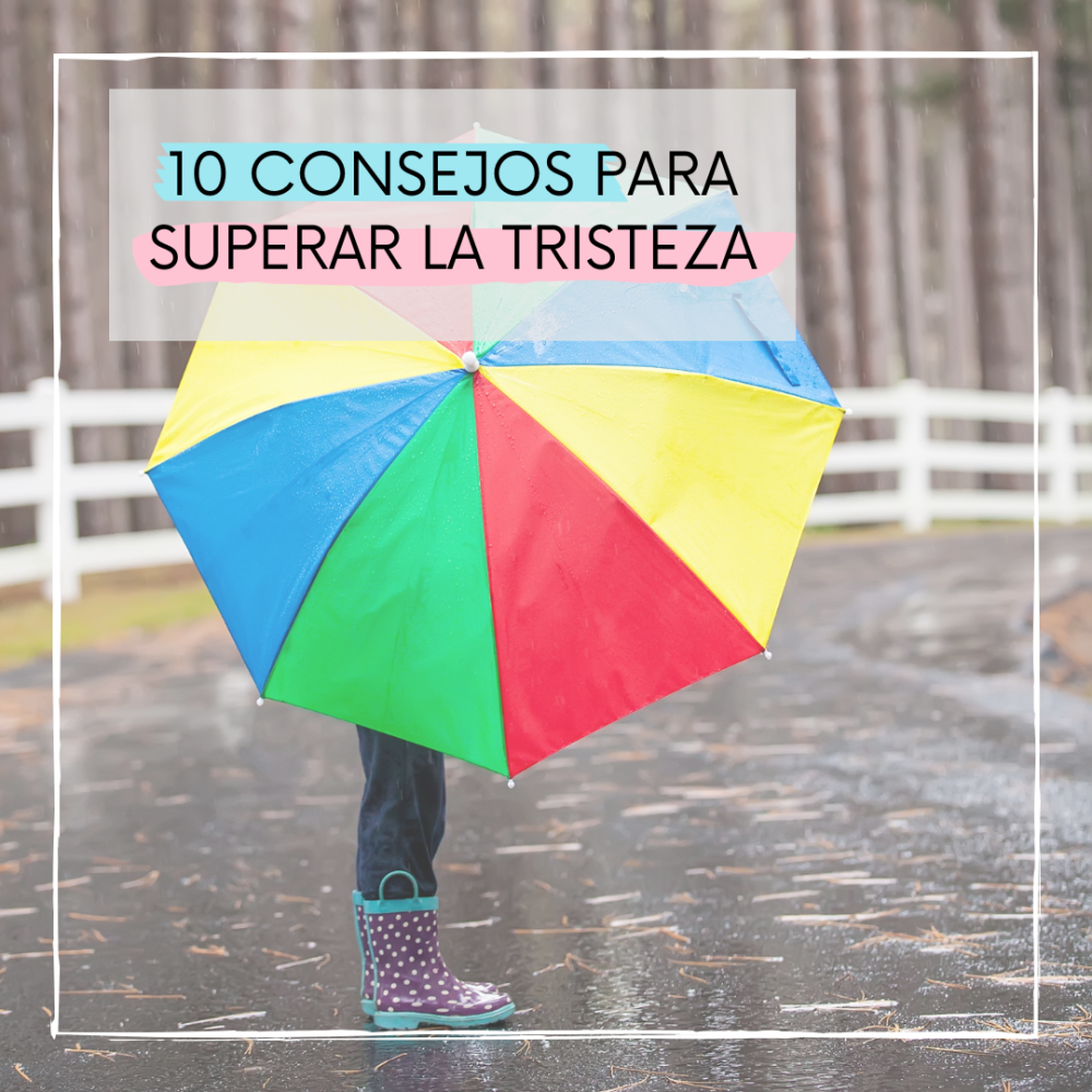 10 Pasos para Superar la Tristeza y Recuperar tu Alegría