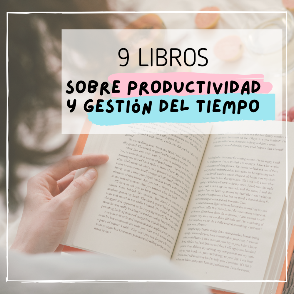 9 Libros que transformarán tu Productividad y Gestión del Tiempo
