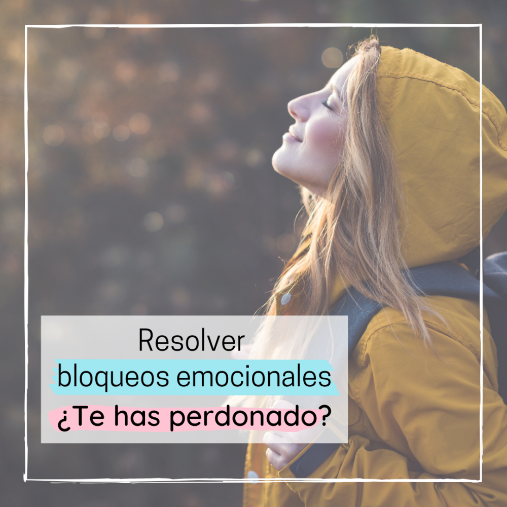 ¿Te has perdonado? Claves para Resolver tus Bloqueos Emocionales