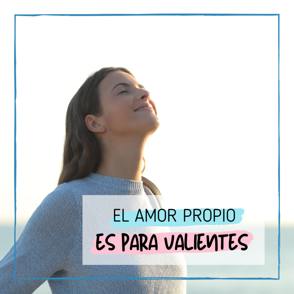 El Amor Propio: Un Acto de Valentía para Vivir Plenamente