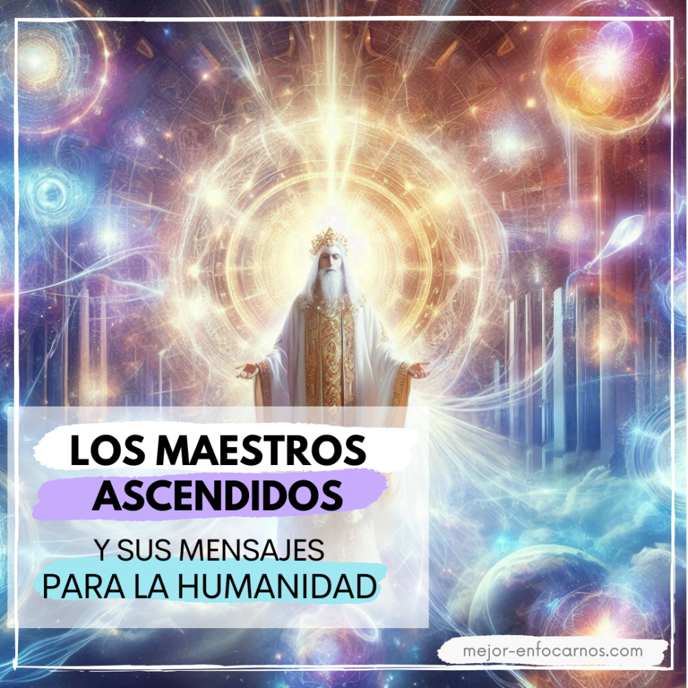 Los Maestros Ascendidos y Sus Mensajes para la Humanidad